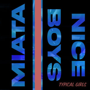 Miata / Nice Boys